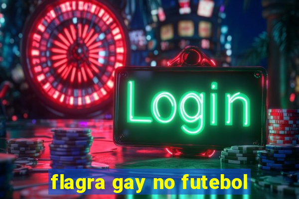 flagra gay no futebol